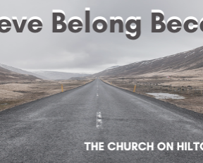 Believe Belong BECOME